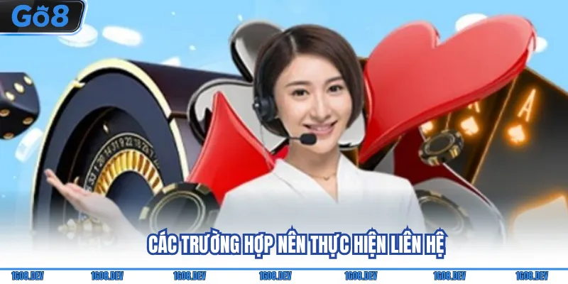 Các trường hợp nên thực hiện liên hệ