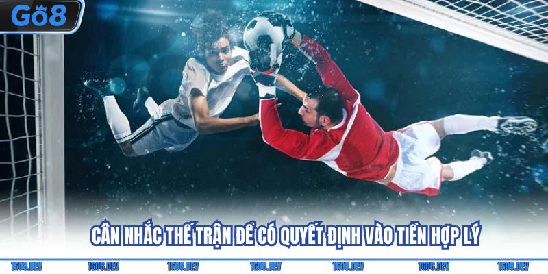 Cân nhắc thế trận để có quyết định vào tiền hợp lý