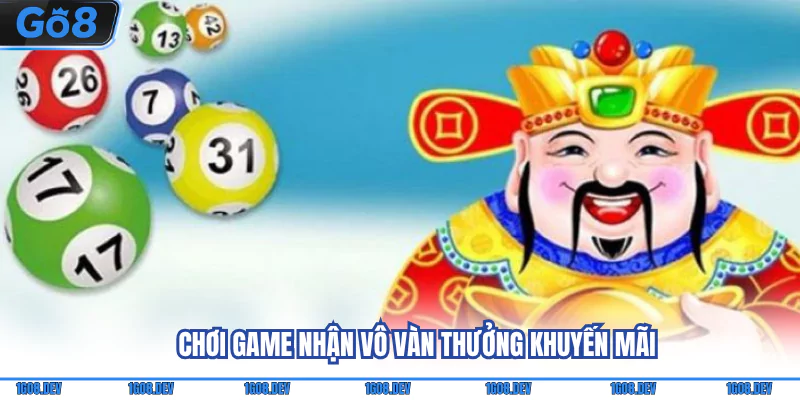 Chơi game nhận vô vàn thưởng khuyến mãi