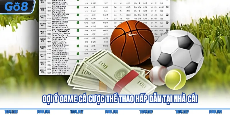 Gợi ý game cá cược thể thao hấp dẫn tại nhà cái