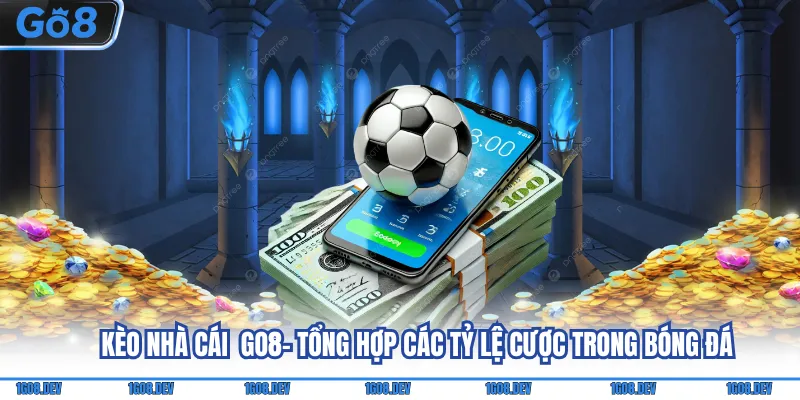 Kèo nhà cái Go8