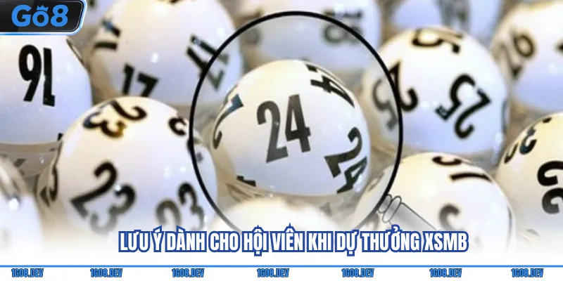 Lưu ý dành cho hội viên khi dự thưởng XSMB