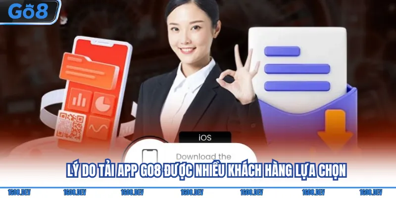 Lý do tải app Go8 được nhiều khách hàng lựa chọn