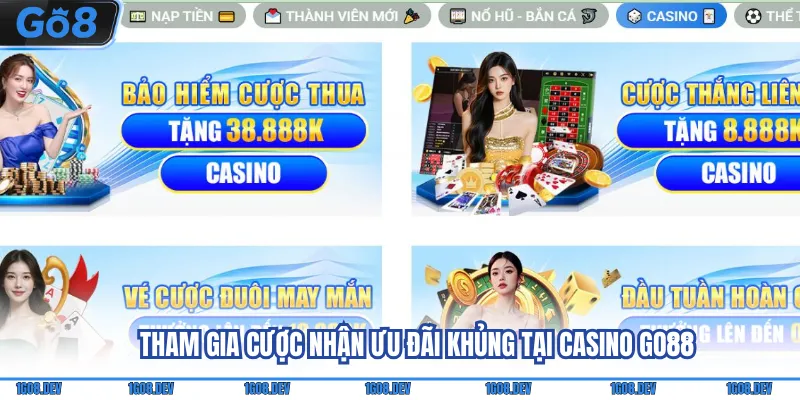Tham gia cược nhận ưu đãi khủng tại casino Go88
